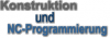 Konstruktion und NC-Programmierung